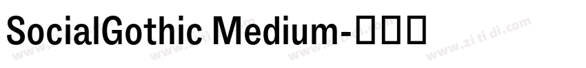 SocialGothic Medium字体转换 SocialGothic Medium字体转换